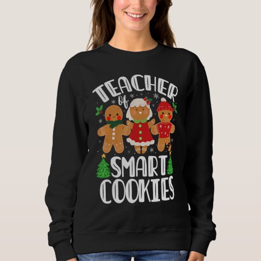 Christmas Teacher Of Smart Cookies Cute Gingerbrea Trui (Voorkant)