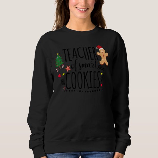 Christmas Teacher Of Smart Cookies Cute Gingerbrea Trui (Voorkant)