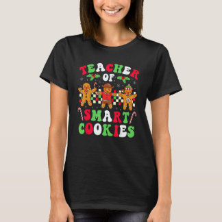 Christmas Teacher Of Smart Cookies Gingerbread Cre T-shirt