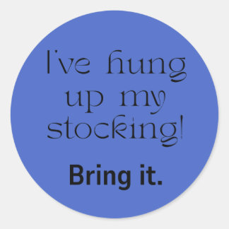 Christmas--The Stocking is Hung! Ronde Sticker