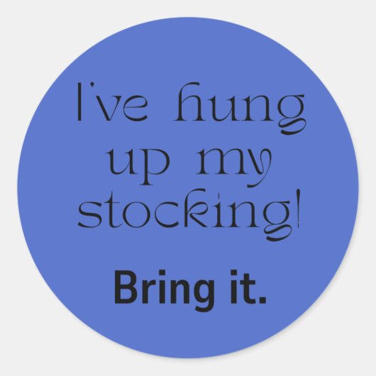 Christmas--The Stocking is Hung! Ronde Sticker (Voorkant)