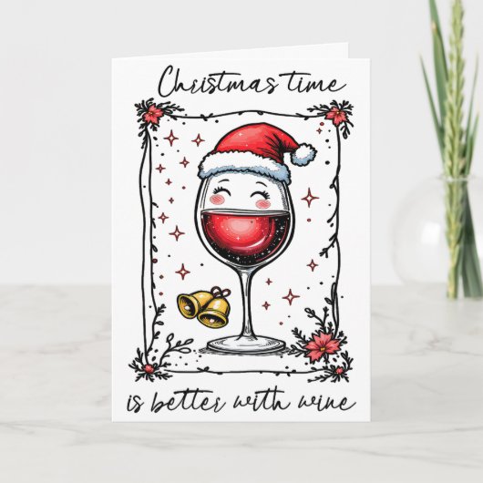 Christmas Time Is Better With Wine Feestdagen Kaart (Voorkant)