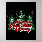 Christmas Tree I Like Them Real Thick &amp; Spruce Poster (Voorkant)