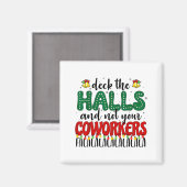 Christmas Work Deck The Halls Not Your Co-worker  Magneet (Voorkant / Achterkant)