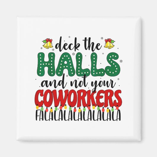 Christmas Work Deck The Halls Not Your Co-worker  Magneet (Voorkant)