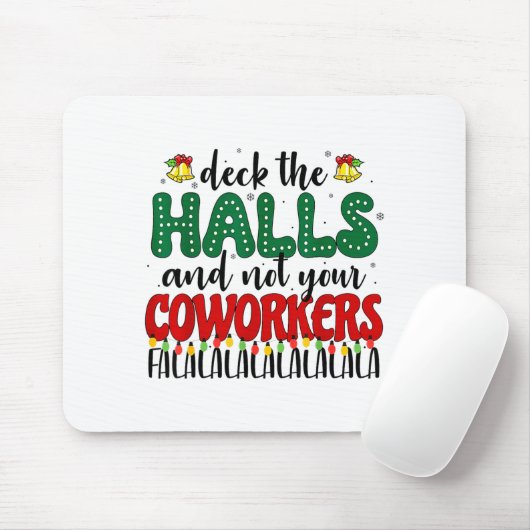 Christmas Work Deck The Halls Not Your Co-worker  Muismat (Met muis)