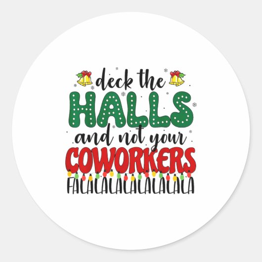 Christmas Work Deck The Halls Not Your Co-worker  Ronde Sticker (Voorkant)