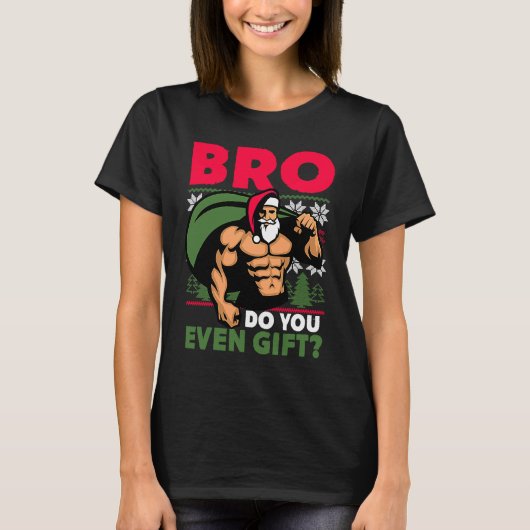 Christmas Workout Lifting Santa Claus Bro Do You E T-shirt (Voorkant)