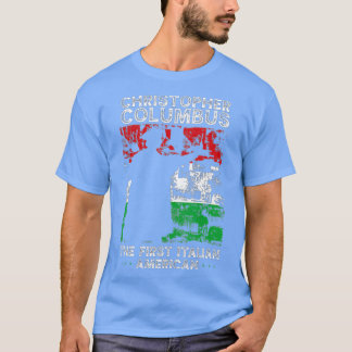 Christopher Columbus De eerste Italiaanse Amerikaa T-shirt