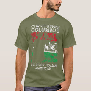 Christopher Columbus De eerste Italiaanse Amerikaa T-shirt