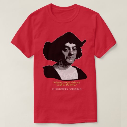 Christopher Columbus Quote T-shirt (Design voorkant)