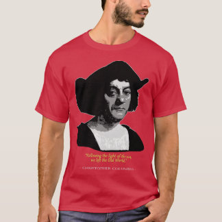 Christopher Columbus Quote T-shirt