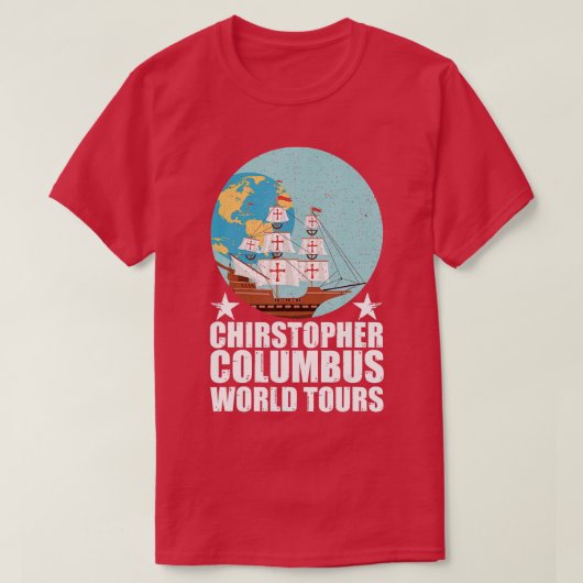 Christopher Columbus World Tours Funny Columbus Da T-shirt (Design voorkant)