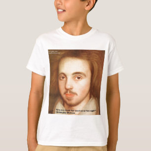 Christopher Marlowe "1e Site" Liefdes Citat Gesche T-shirt