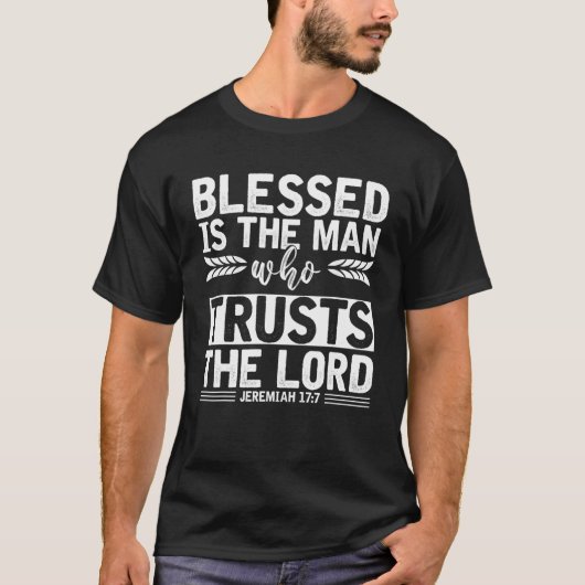 Christus Devo Blessed is het Man dat de Heer vertr T-shirt (Voorkant)