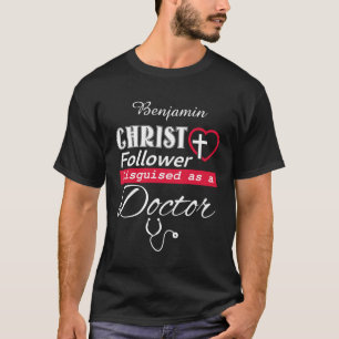 Christus Follower Christelijk als arts T-shirt