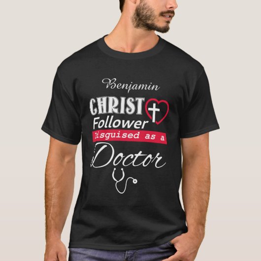 Christus Follower Christelijk als arts T-shirt (Voorkant)