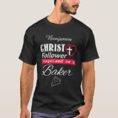 Christus Follower is Christelijk als bakker T-shirt (Voorkant)