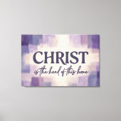 CHRISTUS is het Hoofd van dit Huis | Christelijk Canvas Afdruk (Voorkant)