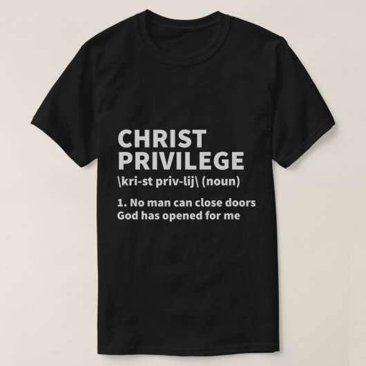Christus Privilege Definitie Jezus Christelijke Fa T-shirt (Design voorkant)