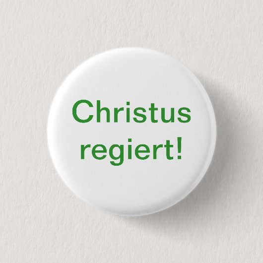 Christus regiert! ronde button 3,2 cm (Voorkant)