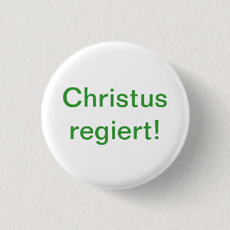 Christus regiert! ronde button 3,2 cm