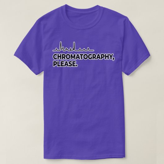 Chromatography Please T-shirt (Design voorkant)