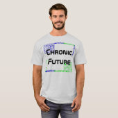 Chronic Future Quotes Edition 2 T-shirt (Voorkant volledig)