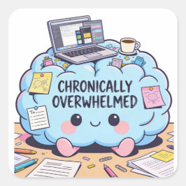 Chronically Overwhelmed Neurodivergent Kawaii  Vierkante Sticker