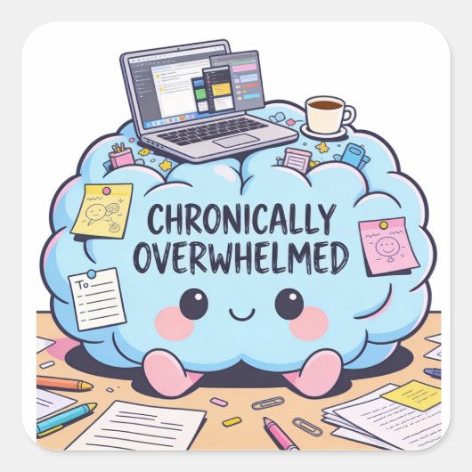 Chronically Overwhelmed Neurodivergent Kawaii  Vierkante Sticker (Voorkant)