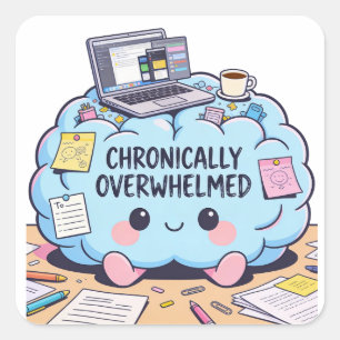 Chronisch Overweldigd Neurodivergent Kawaii  Vierkante Sticker