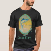 Chub Cay Blue Marlin Fishermans Vacking Trip T-shirt (Voorkant)