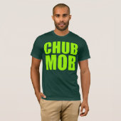 CHUB MOB T-SHIRT (Voorkant volledig)