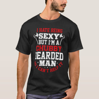 Chubby Bearded Man Sexy Beard and Mustache  11 T-shirt