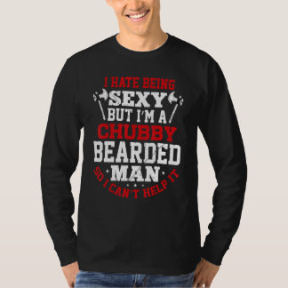 Chubby Bearded Man Sexy Beard and Mustache  11 T-shirt