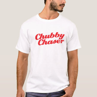 Chubby Chaser T-shirt