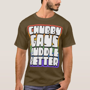 Chubby Gays Cuddle Better Funny Proud Gay Beer Hus T-shirt