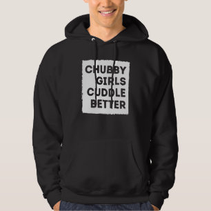 Chubby Girl Cuddle Better T-shirt Women Pride