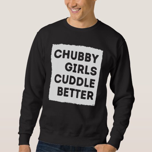 Chubby Girl Cuddle Better T-shirt Women Pride (Voorkant)