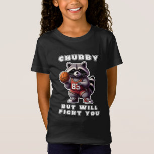 Chubby maar zal vechten tegen je grappige racoon b t-shirt
