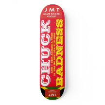 CHUCK BADNESS. AUG 1 1834. 8 1/2" Skateboard Deck