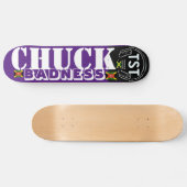 CHUCK BADNESS Skateboard (Horizontaal)