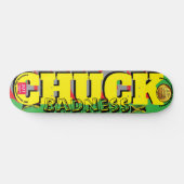 CHUCK BADNESS Skateboard (Horizontaal)