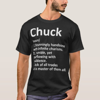 CHUCK Definition Personal Name Funny Birthday T-shirt