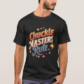 Chuckle Masters Rule T-shirt (Voorkant)