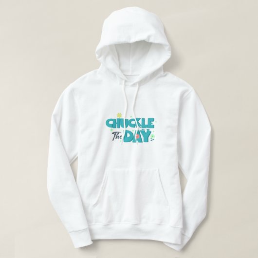 Chuckle the Day Hoodie (Design voorkant)