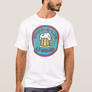 Chug-A-Lug Champ T-shirt