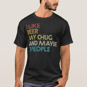 Chug Dog Owner Beer Lover Quote Funny  Retr T-shirt