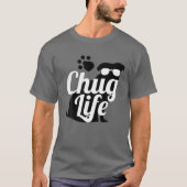 Chug Life Funny Cute Dog Dierenvriend Design T-shi T-shirt (Voorkant)