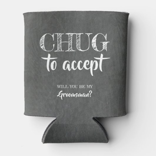 Chug to Acceptate - Funny Groomsman Voorstel Blikjeskoeler (Voorkant)